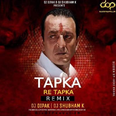 Tapka Re Tapka Bambaiya Style – DJ Shubham K & DJ Dipak